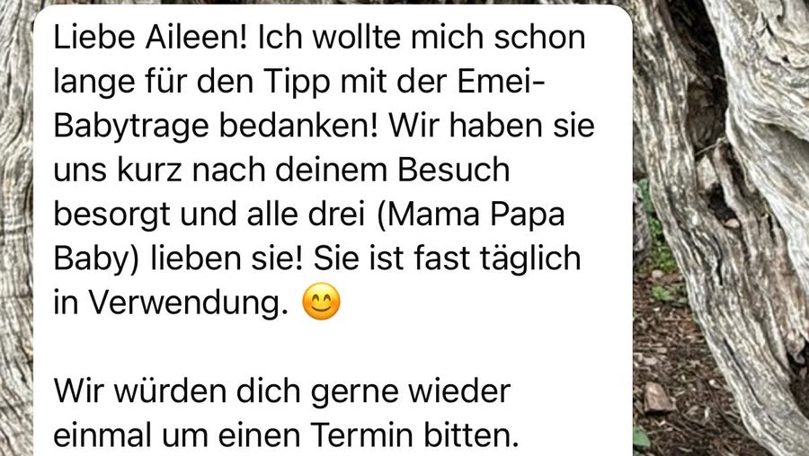 Nachricht an Aileen: &bdquo;Ich wollte mich schon lange für den Tipp mit der Babytrage bedanken. Alle drei lieben sie, sie ist fast täglich in Verwendung.&ldquo;